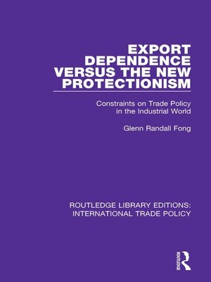 cover image of Export Dependence versus the New Protectionism
